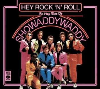 Album Showaddywaddy: Hey Rock 'N' Roll: The Very Best Of Showaddywaddy