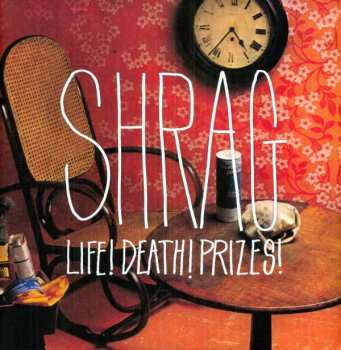 LP Shrag: Life! Death! Prizes! LTD