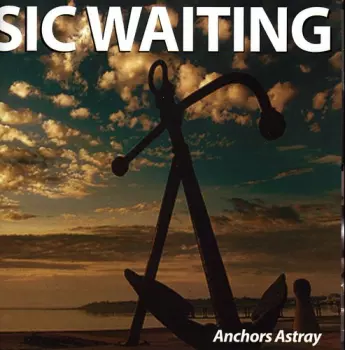 Sic Waiting: Anchors Astray