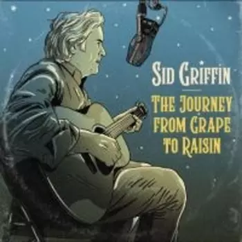Sid Griffin: The Journey From Grape To