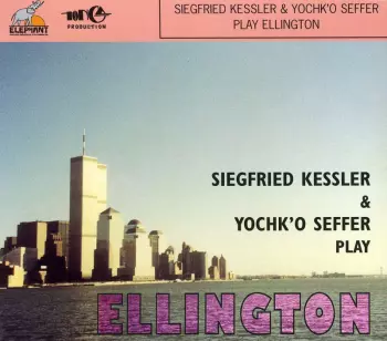 Siegfried Kessler: Siegfried Kessler & Yochk'o Seffer Play Ellington