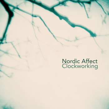 CD Sigfusdottir / Nordic Affect: Clockworking