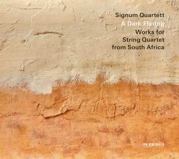 Album Signum Quartet: Dark Flaring: Works For String Quartet