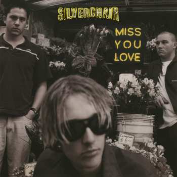 LP Silverchair: Miss You Love LTD | NUM | CLR