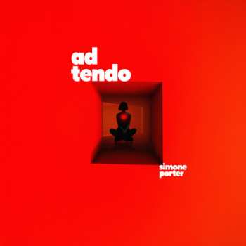 LP Simone Porter: Ad Tendo