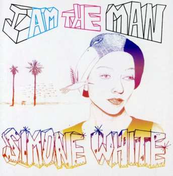 Album Simone White: I Am The Man