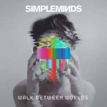 CD Simple Minds: Walk Between Worlds DLX | LTD