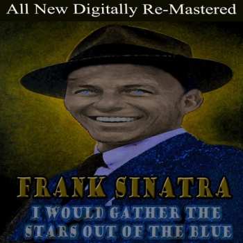 Album Sinatra,frank: I Would Gather Stars Out Of Blue