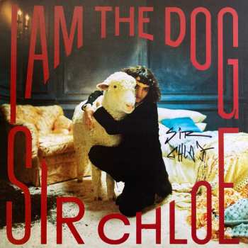 2LP Sir Chloe: I Am The Dog