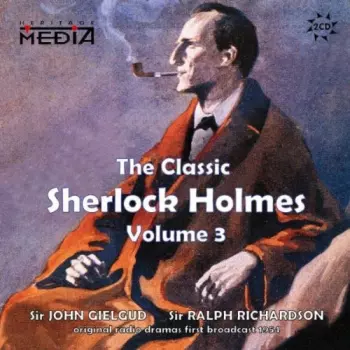 John Gielgud: The Classic Sherlock Holmes, Volume 3