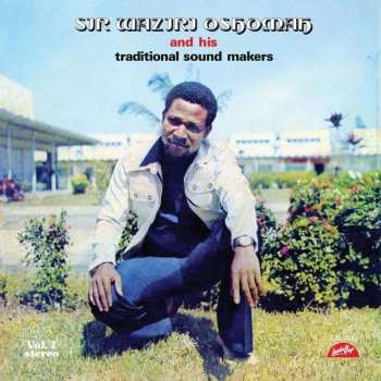 LP Sir Waziri Oshomah And His Traditional Sound Makers: Vol. 1 