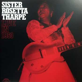 LP Sister Rosetta Tharpe: Live In 1960 CLR