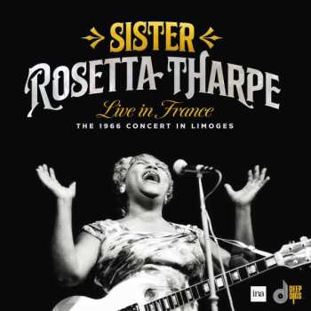 2CD Sister Rosetta Tharpe: Live In France (The 1966 Concert In Limoges)