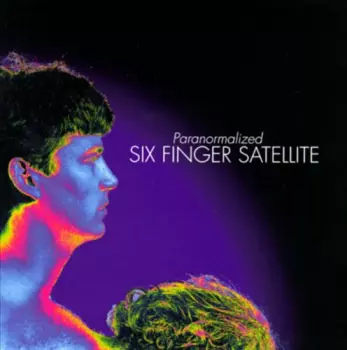 Six Finger Satellite: Paranormalized