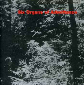 Album Six Organs Of Admittance: Six Organs Of Admittance