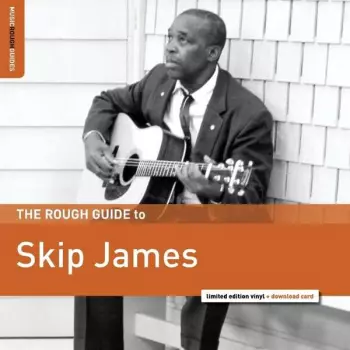 The Rough Guide To Skip James 