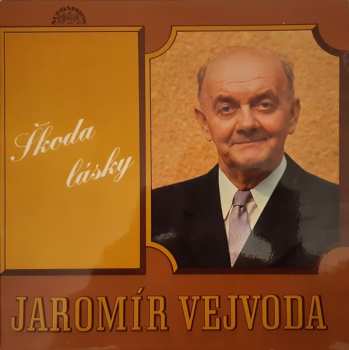 LP Jaromír Vejvoda: Škoda Lásky
