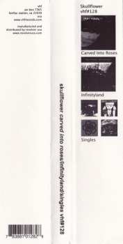 3CD Skullflower: Carved Into Roses / Infinityland / Singles