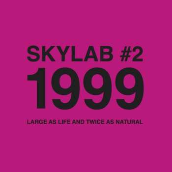 Album Skylab: Skylab #2 (1999: Large As Life And Twice As Natural)