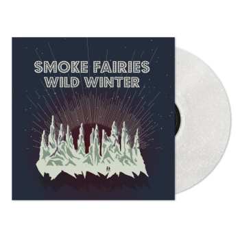 LP Smoke Fairies: Wild Winter (ltd. Snowglobe Blizzard Vinyl Lp)