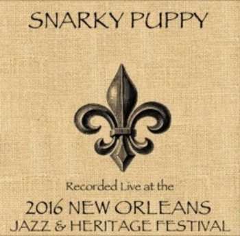 Album Snarky Puppy: Live At 2016 New Orleans Jazz & Heritage Festival