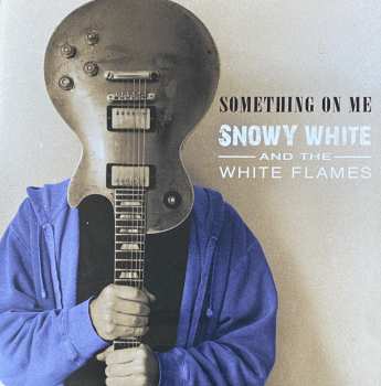 CD Snowy White & The White Flames: Something On Me
