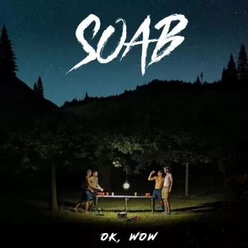 soab: Okay, Wow