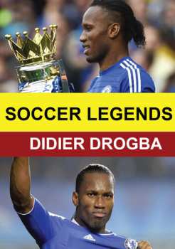 Album Soccer Legends: Didier Drogba: Soccer Legends: Didier Drogba