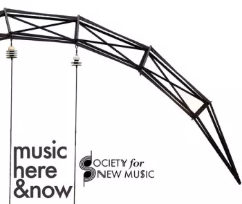 Society For New Music: Music Here & Now