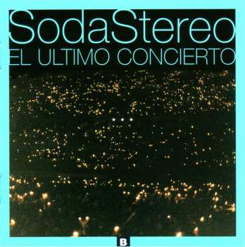 Album Soda Stereo: El Último Concierto B