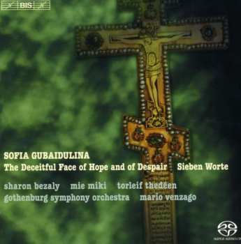 SACD Göteborgs Symfoniker: The Deceitful Face of Hope and of Despair / Sieben Worte