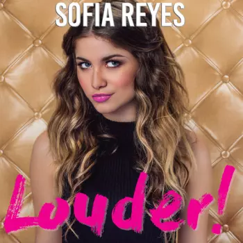 Sofia Reyes: Louder!