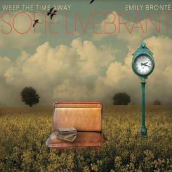 CD Sofie Livebrant: Weep The Time Away: Emily Bronte
