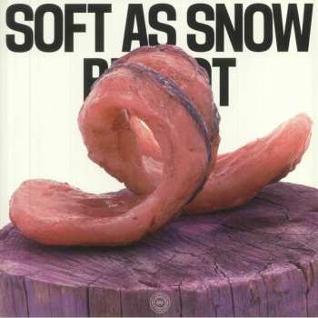 LP Soft As Snow: Bit Rot