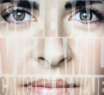 Soledad Villamil: Cancion Del Viaje