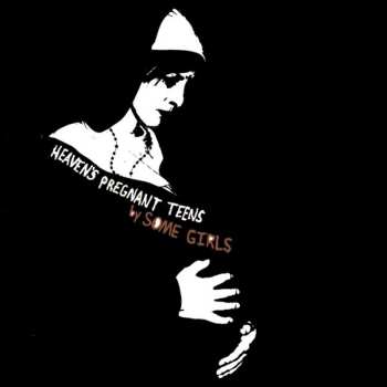 CD Some Girls: Heaven's Pregnant Teens