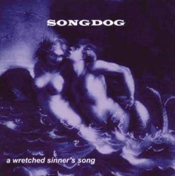 Album Songdog: A Wretched Sinner's Song