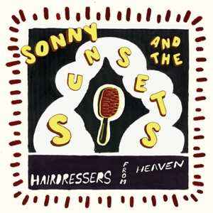 CD Sonny And The Sunsets: Hairdressers From Heaven