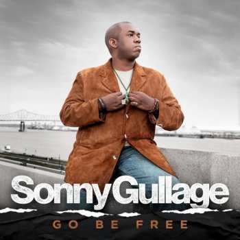 CD Sonny Gullage: Go Be Free