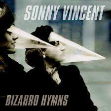 LP Sonny Vincent: Bizarro Hymns