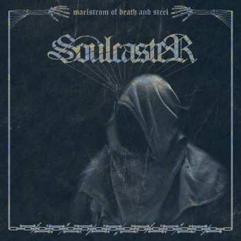 CD Soulcaster:  Maelstrom Of Death And Steel