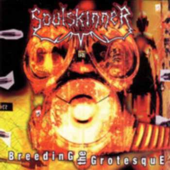 CD Soulskinner: Breeding The Grotesque