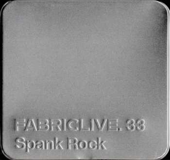 CD Spank Rock: FabricLive. 33