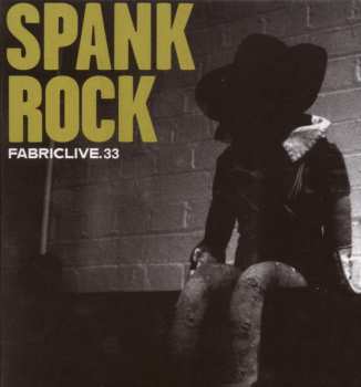 CD Spank Rock: FabricLive. 33