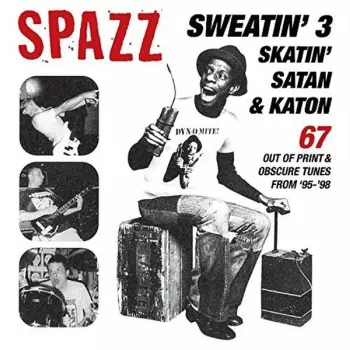 Spazz: Sweatin' 3: Skatin' Satan & Katon