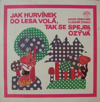 LP Spejbl & Hurvínek: Jak Hurvínek Do Lesa Volá, Tak Se Spejbl Ozývá