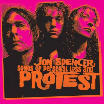 Spencer,jon: Songs Of Personal Loss & Protest