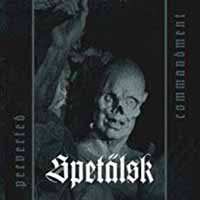 LP Spetälsk: Perverted Commandment