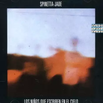Spinetta Jade: Los Niños Que Escriben En El Cielo