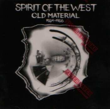 CD Spirit Of The West: Old Material 1984-1986